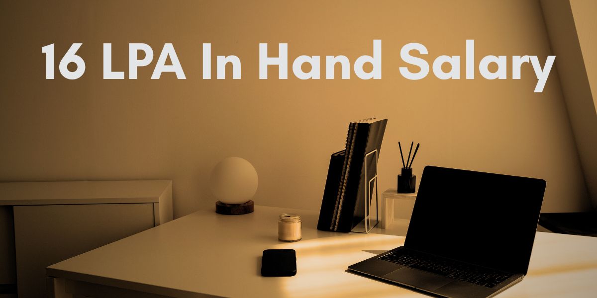 16 LPA In Hand Salary