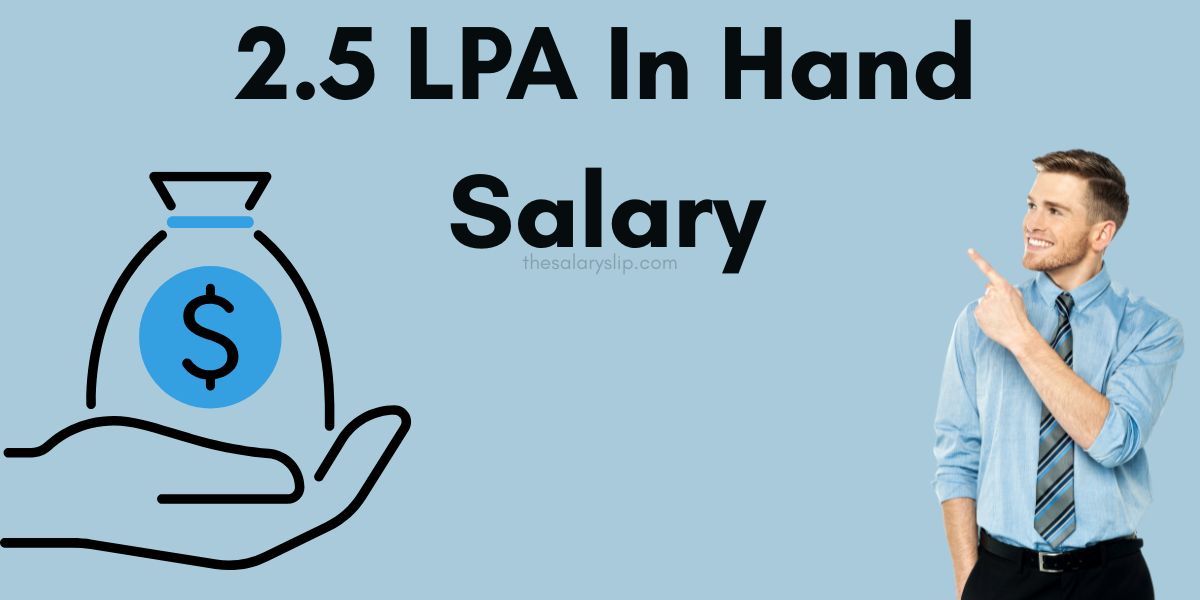 2.5 LPA In Hand Salary