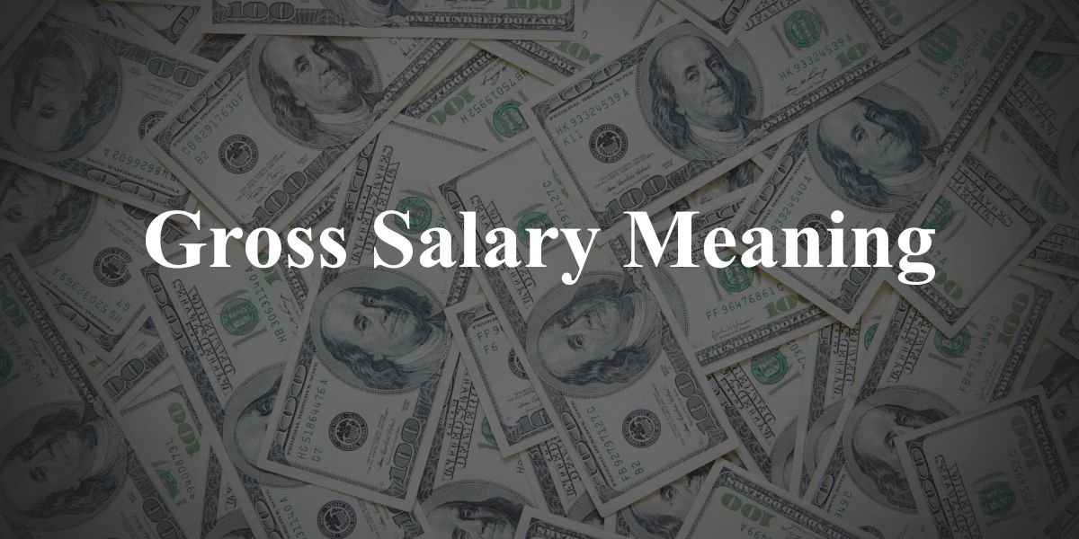 Gross Salary Meaning – Components & Full Explanation