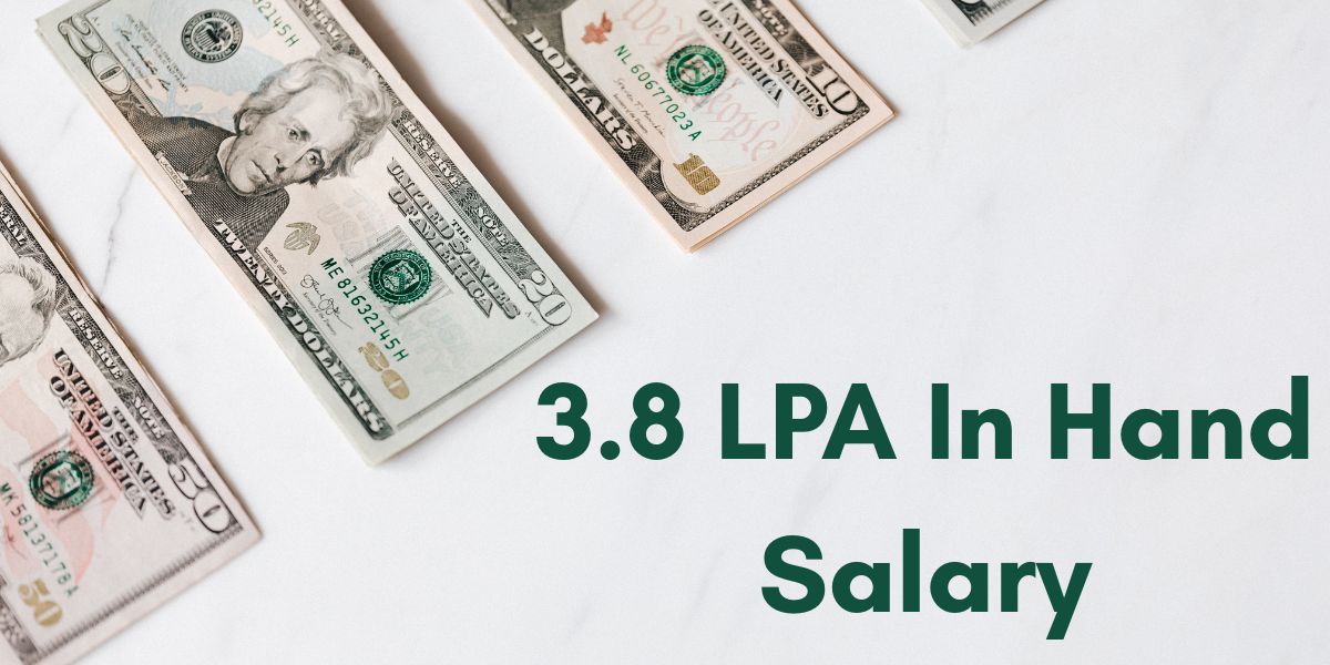 3.8 LPA In Hand Salary