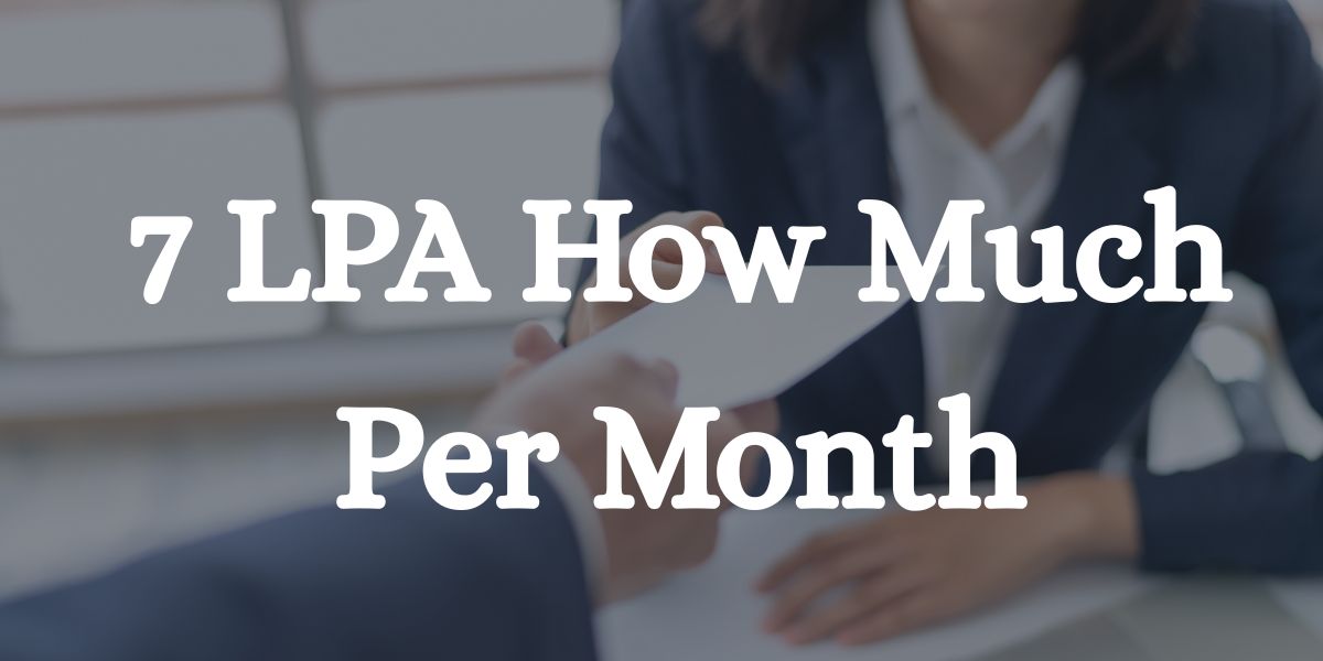 7 LPA How Much Per Month – Complete Salary Breakdown