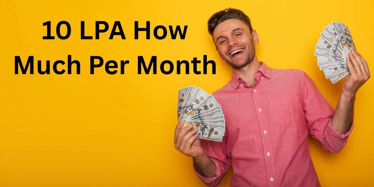 10 LPA How Much Per Month – In-Hand Salary