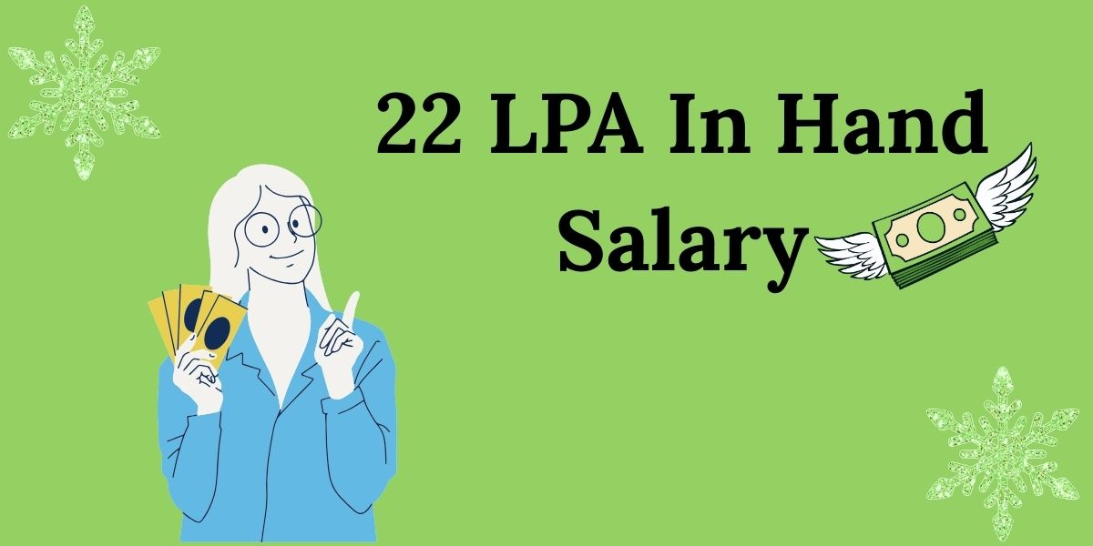 22 LPA In Hand Salary – Monthly Take Home, Tax & Salary Structure
