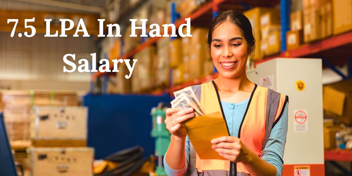 7.5 LPA In Hand Salary – Take Home, Tax & Salary Breakup