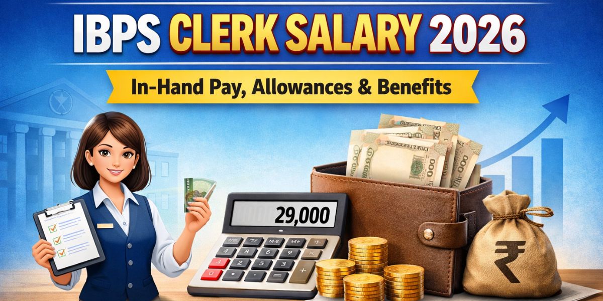 IBPS Clerk Salary In-Hand Salary, Pay Scale, Allowances & Benefits