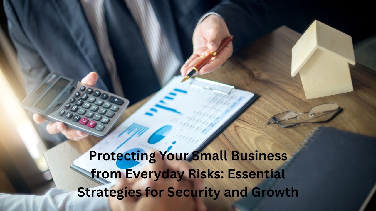 Protecting Your Small Business from Everyday Risks