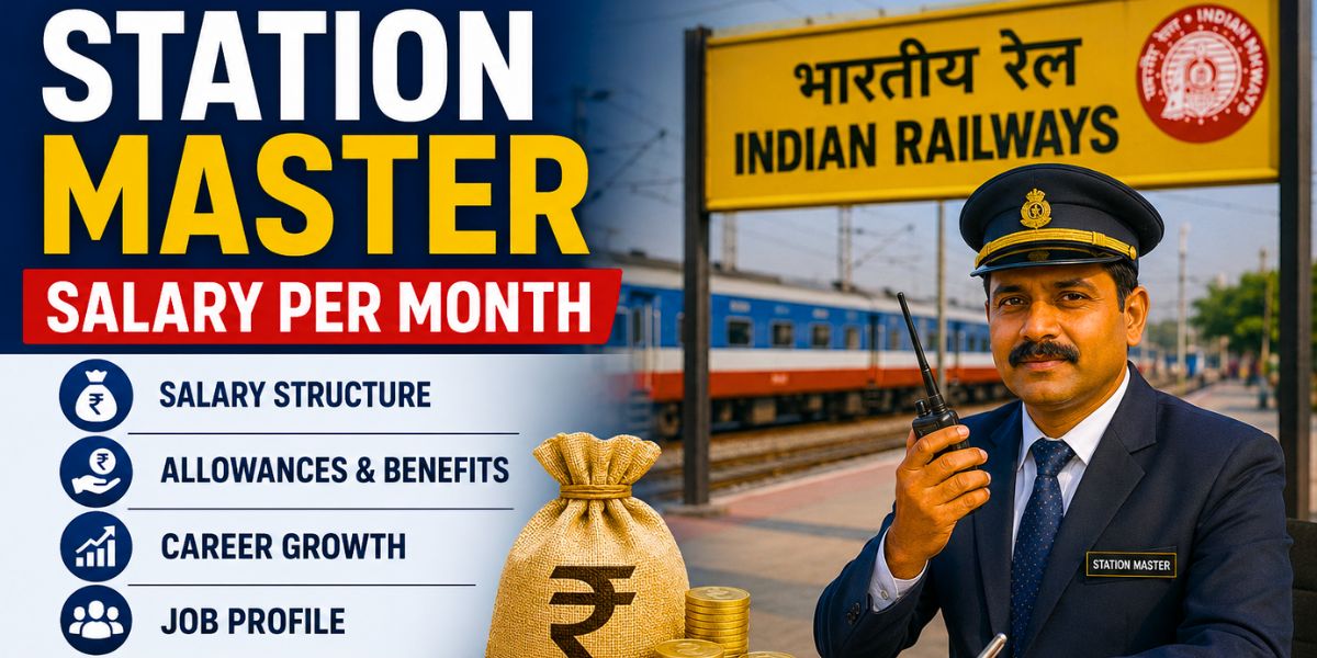 Station Master Salary – Pay Scale, Allowances & Job Profile