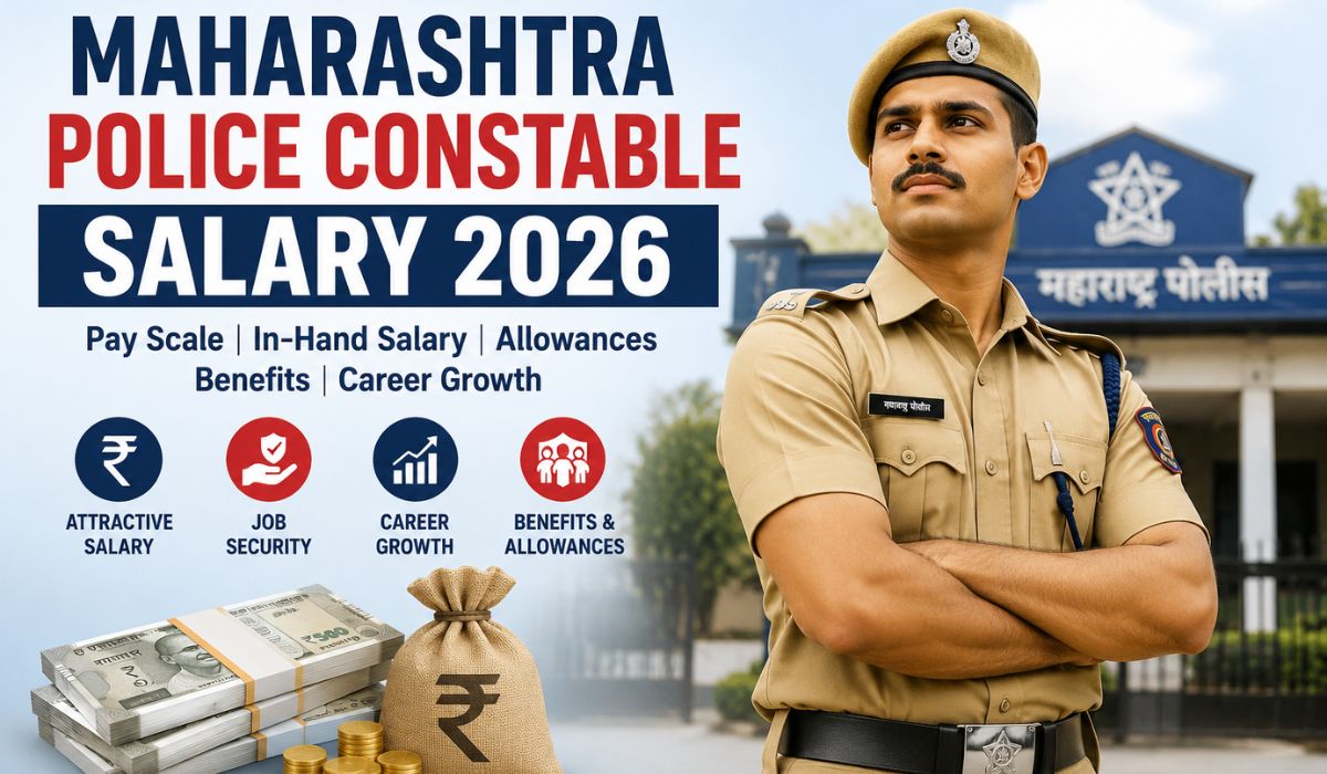 Maharashtra Police Constable Salary: Pay Scale, Benefits & More